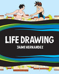 Life Drawing: A Love and Rockets Collection - Hardcover
