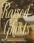 Raised by Ghosts - Paperback