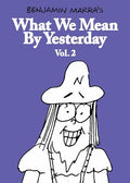 What We Mean by Yesterday: Vol. 2 - Paperback