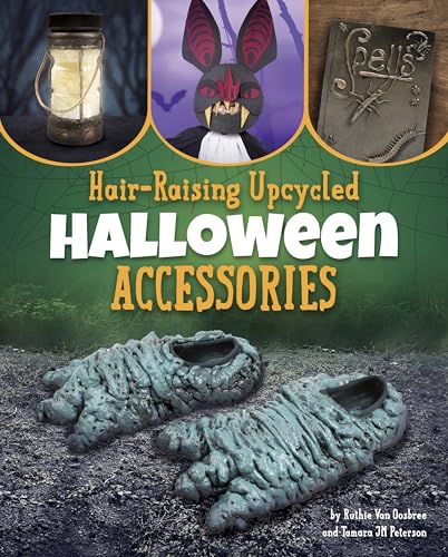 Hair-Raising Upcycled Halloween Accessories - Library Binding