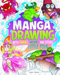 Manga Drawing with Fairies, Gnomes, and Other Little Folk - Library Binding