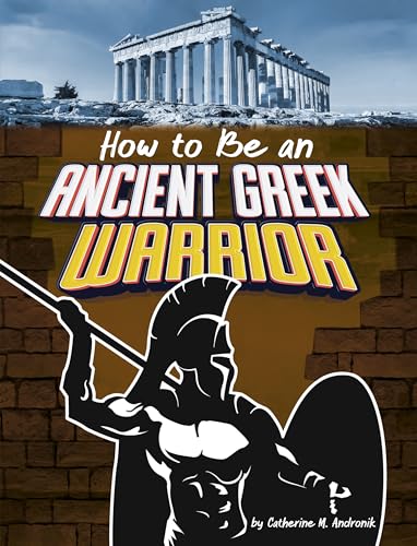 How to Be an Ancient Greek Warrior - Library Binding