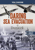 Daring Sea Evacuation at Dunkirk: Interactive World War II Missions - Library Binding