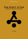 The Quiet After: Poems of Healing Silence - Paperback