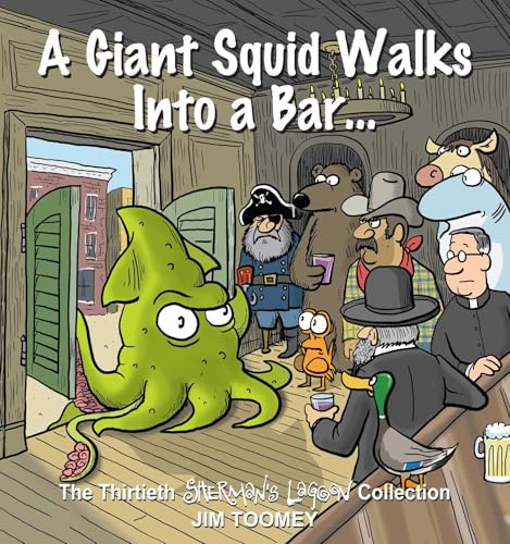 A Giant Squid Walks Into a Bar . . .: The Thirtieth Sherman's Lagoon Collection Volume 30 - Paperback