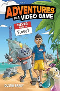 Adventures in a Video Game: Never Trust a Robot Volume 3 - Hardcover
