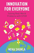 Innovation for Everyone: Solving Real-World Problems with STEM - Paperback