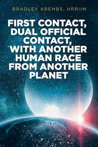 First Contact, Dual Official Contact, with Another Human Race from Another Planet - Paperback