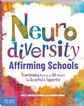 Neurodiversity-Affirming Schools: Transforming Practices So All Students Feel Accepted & Supported - Paperback