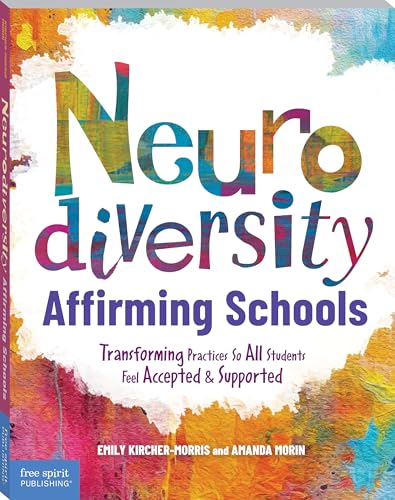 Neurodiversity-Affirming Schools: Transforming Practices So All Students Feel Accepted & Supported - Paperback