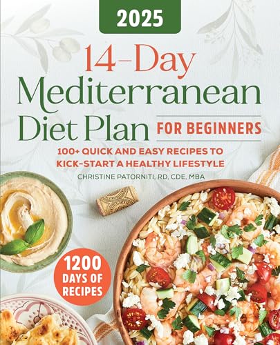 14-Day Mediterranean Diet Plan for Beginners 2025: 100+ Quick and Easy Recipes to Kick-Start a Healthy Lifestyle - Paperback