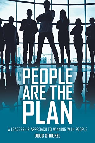 People Are the Plan: A Leadership Approach to Winning with People - Paperback