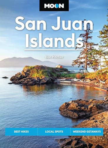 Moon San Juan Islands: Best Hikes, Local Spots, Weekend Getaways - Paperback
