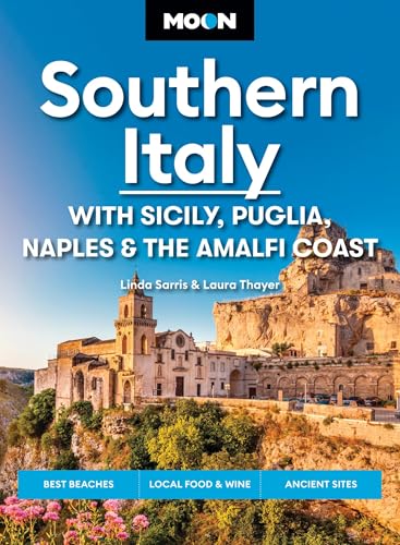 Moon Southern Italy: With Sicily, Puglia, Naples & the Amalfi Coast: Best Beaches, Local Food & Wine, Ancient Sites - Paperback