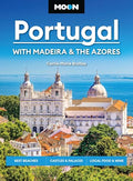 Moon Portugal: With Madeira & the Azores: Best Beaches, Castles & Palaces, Local Food & Wine - Paperback