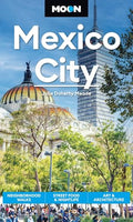 Moon Mexico City: Neighborhood Walks, Street Food & Nightlife, Art & Architecture - Paperback