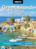 Moon Greek Islands & Athens: Best Beaches, Ancient Sites, Local Flavors - Paperback