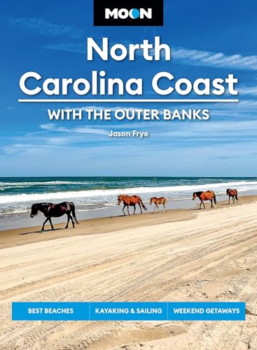 Moon North Carolina Coast: With the Outer Banks: Best Beaches, Kayaking & Sailing, Weekend Getaways - Paperback