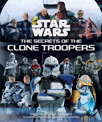 Star Wars: The Secrets of the Clone Troopers - Hardcover