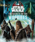 Star Wars: The Secrets of the Wookiees - Hardcover