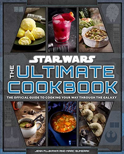 Star Wars: The Ultimate Cookbook: The Official Guide to Cooking Your Way Through the Galaxy - Hardcover