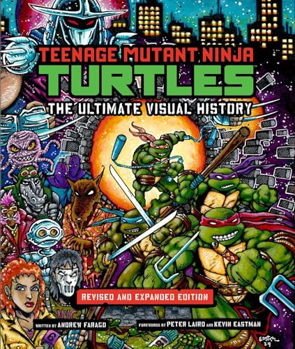 Teenage Mutant Ninja Turtles: The Ultimate Visual History: Revised and Expanded Edition - Hardcover
