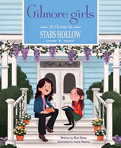 Gilmore Girls: At Home in Stars Hollow: (Tv Book, Pop Culture Picture Book) - Hardcover