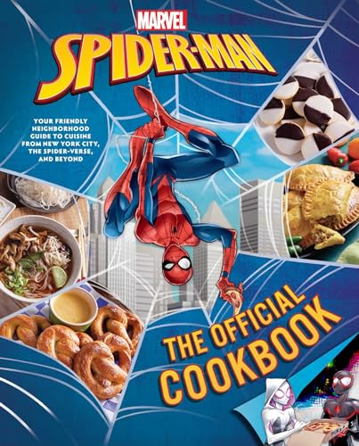 Marvel: Spider-Man: The Official Cookbook: Your Friendly Neighborhood Guide to Cuisine from Nyc, the Spider-Verse & Beyond - Hardcover