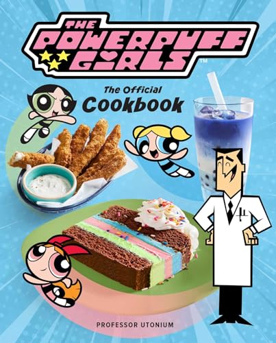 The Powerpuff Girls: The Official Cookbook - Hardcover