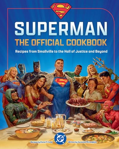 DC: Superman: The Official Cookbook: Recipes from Smallville to the Hall of Justice and Beyond - Hardcover