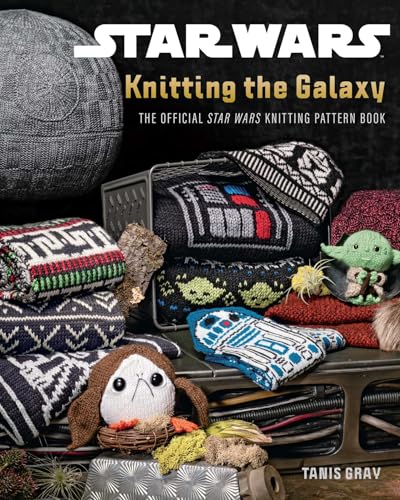 Star Wars: Knitting the Galaxy: The Official Star Wars Knitting Pattern Book - Paperback