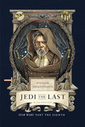 William Shakespeare's Jedi the Last: Star Wars Part the Eighth - Hardcover