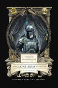 William Shakespeare's the Clone Army Attacketh: Star Wars Part the Second - Hardcover