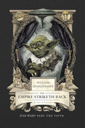 William Shakespeare's the Empire Striketh Back: Star Wars Part the Fifth - Hardcover