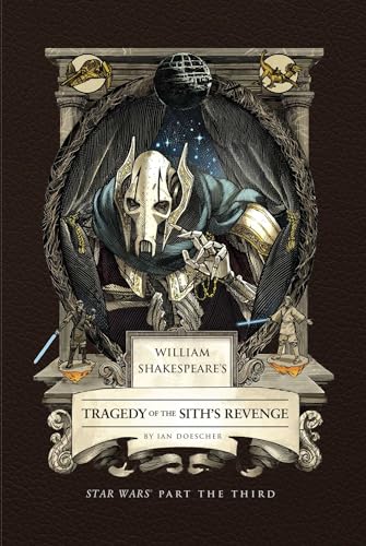 William Shakespeare's Tragedy of the Sith's Revenge: Star Wars Part the Third - Hardcover