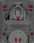 A Ravenous Feast: Spellbinding Recipes Inspired by the Literary Works of Edgar Alan Poe - Hardcover
