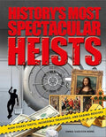 History's Most Spectacular Heists: High-Stakes Thefts, Incredible Treasures, and Daring Rescues - Hardcover