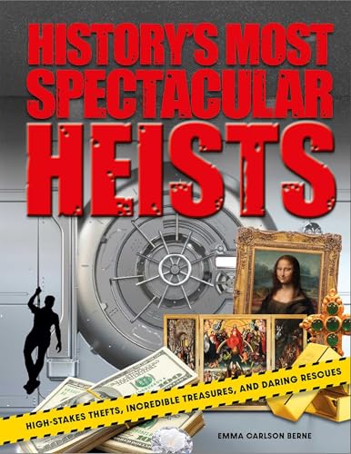 History's Most Spectacular Heists: High-Stakes Thefts, Incredible Treasures, and Daring Rescues - Hardcover