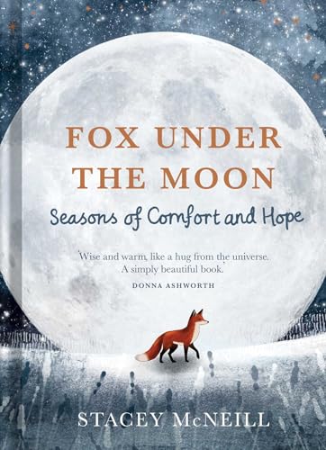 Fox Under the Moon: Seasons of Comfort and Hope - Hardcover