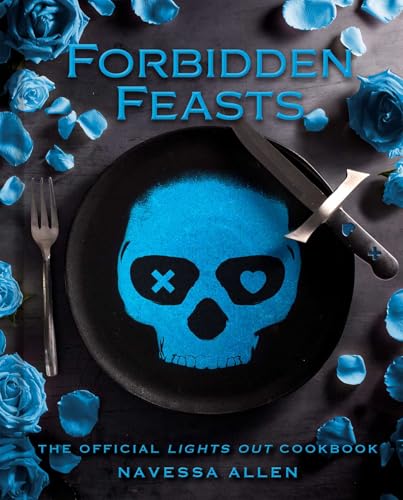 Forbidden Feasts: The Official Lights Out Cookbook - Hardcover