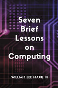 Seven Brief Lessons on Computing - Paperback