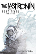 Teenage Mutant Ninja Turtles: The Last Ronin Lost Years--The Covers - Hardcover