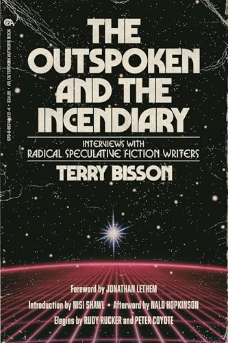 The Outspoken and the Incendiary: Interviews with Radical Speculative Fiction Writers - Paperback