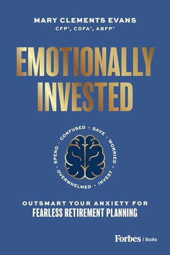 Emotionally Invested: Outsmart Your Anxiety for Fearless Retirement Planning - Hardcover