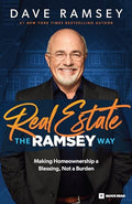 Real Estate the Ramsey Way: Making Home Ownership a Blessing, Not a Burden - Paperback