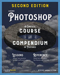 Adobe Photoshop, 2nd Edition: A Complete Course and Compendium of Features - Paperback