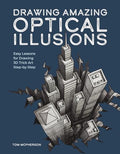 Drawing Amazing Optical Illusions: Easy Lessons for Drawing 3D Trick Art Step-By-Step - Paperback