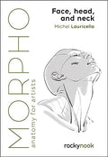 Morpho: Face, Head, and Neck: Anatomy for Artists - Paperback