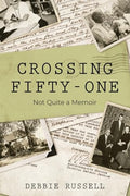 Crossing Fifty-One: Not Quite a Memoir - Paperback