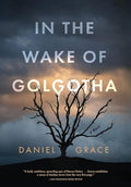 In the Wake of Golgotha - Hardcover